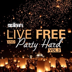 Live Free and Party Hard Vol. 3