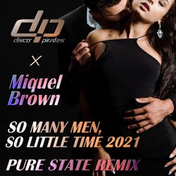 So Many Men, So Little Time 2021 (Pure State Remix)