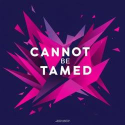 Cannot Be Tamed