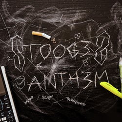 STOOG3S ANTH3M