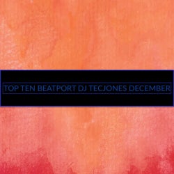 TOP TEN BEATPORT DJ TECJONES DECEMBER