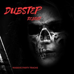 Dubstep Reboot - Massive Party Tracks