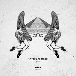 5 Years Of Moan Part 1