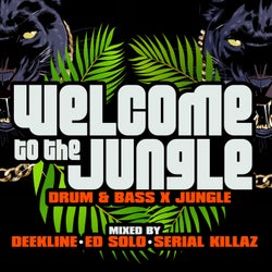 Welcome To The Jungle: Drum & Bass X Jungle: Mixed By Deekline, Ed Solo & Serial Killaz