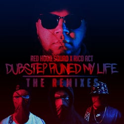 Dubstep Ruined My Life (The Remixes)