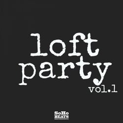 Loft Party, Vol. 1