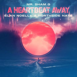 A Heartbeat Away (feat. Élan Noelle & Northside Nate)
