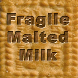 Fragile Malted Milk