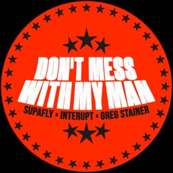 Don't Mess With My Man (Extended Mix)