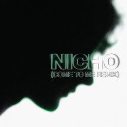 NICHO (Come To Me Remix)