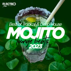 Mojito Lounge Beats 2023: Best of Tropical & Deep House