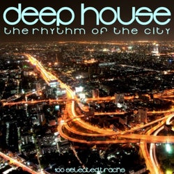 Deep House: The Rhythm of the City