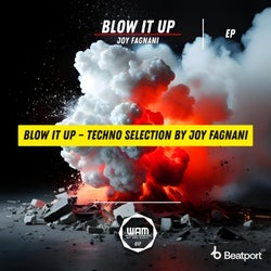 BLOW IT UP – Techno Selection by Joy Fagnani