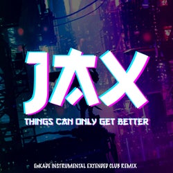 Things Can Only Get Better - EnKade Instrumental Extended Club Remix