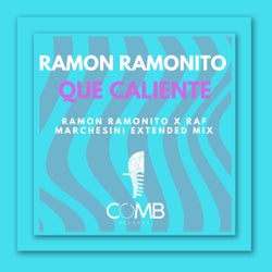 Que Caliente (Ramon Ramonito X Raf Marchesini Extended)