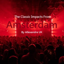 Classic Impacts From Amsterdam Allexandre UK
