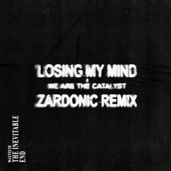 Losing My Mind (Zardonic Remix)