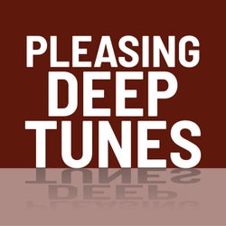 Pleasing Deep Tunes