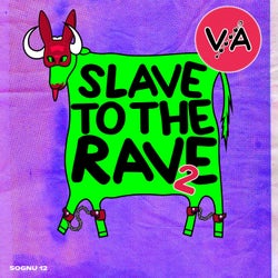 Slave To The Rave #2