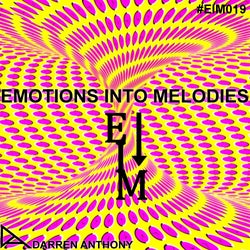 EMOTIONS INTO MELODIES EPISODE 019