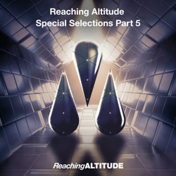 Reaching Altitude Special Selections, Pt. 5