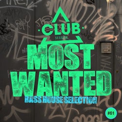 Most Wanted - Bass House Selection Vol. 61