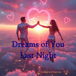 Dreams of You Last Night