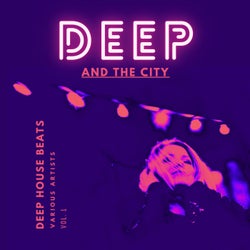 Deep And The City (Deep House Beats), Vol. 1