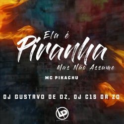 Ela É Piranha Mas Não Assume