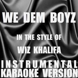 We Dem Boyz (In the Style of Wiz Khalifa) [Instrumental Karaoke Version] - Single