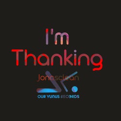 I'm Thanking