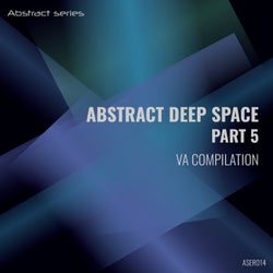 Abstract Deep Space Part 5 VA Compilation