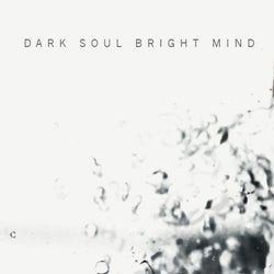 Dark Soul Bright Mind