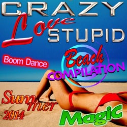 Crazy Stupid Love Beach Compilation (Magic Boom Dance Summer 2014)