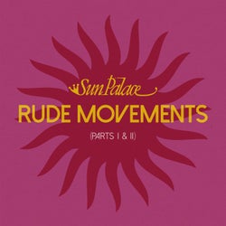 Rude Movements (Part I & II)