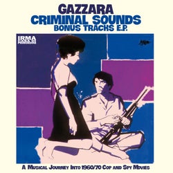 Criminal Sounds - Bonus Tracks E.P. - A Musical Journey Into 1960/70s Cop and Spy Movies