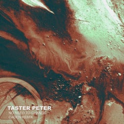 Taster Peter - No Need To Change [Caden Remix]