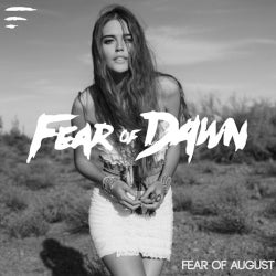 Fear of August