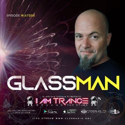 I AM TRANCE - 086 (SELECTED BY GLASSMAN)