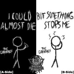 i cOULd AlmoST DiE / buT SOmethiNG stOpS ME  [A-Side/B-Side]