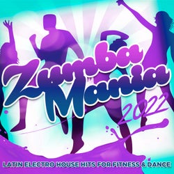 Zumba Mania 2022 - Latin Electro House Hits for Fitness & Dance