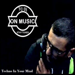 TC Dj : Playlist Techno In Your Mind