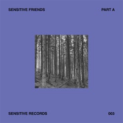 Sensitive Friends - Part A