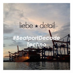 Liebe*detail #beatportdecade Techno