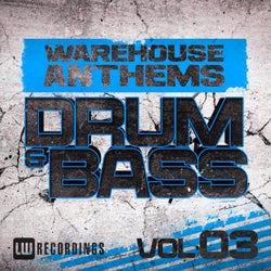 Warehouse Anthems: Drum & Bass, Vol. 3