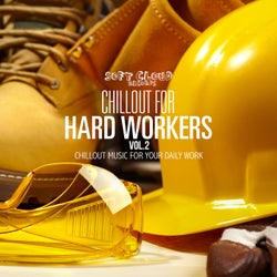 Chillout for Hard Workers Vol.2 - Chillout Music for Your Daily Work