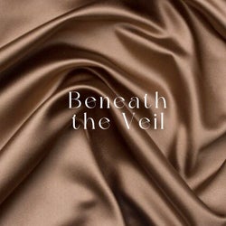 Beneath the Veil