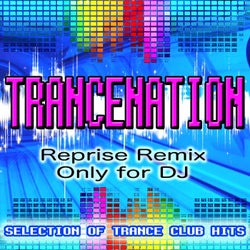 Trancenation: Reprise Remix (Selection of Trance Club Hits Only for DJ)