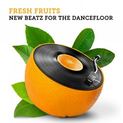 Fresh Fruits: New Beatz for the Dancefloor
