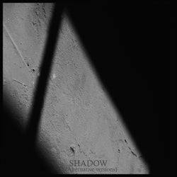 Shadow (Alternative Versions)